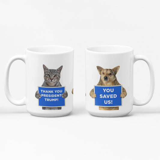 Funny President Trump Coffee Mug - "Thankful Pets Are Saved" 15oz Ceramic Mug, Cat & Dog Humor Gift