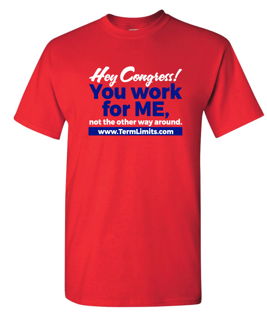 US Term Limits - Hey Congress T-Shirt FREE SHIPPING (19728)