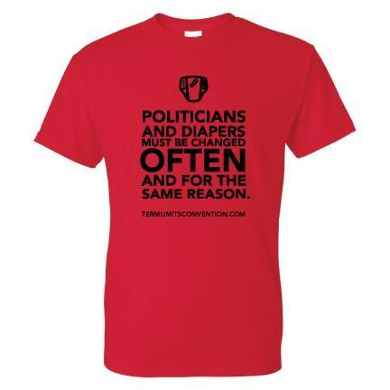 Politicians are like diapers Term Limits T-Shirt