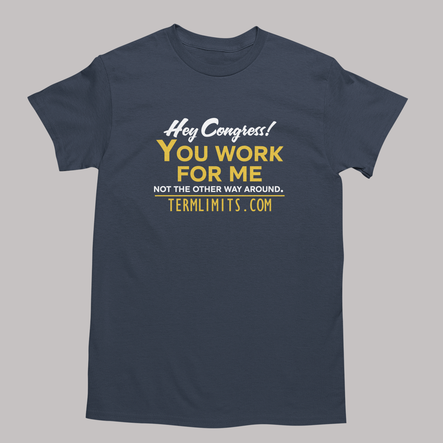 US Term Limits T-Shirt “Hey Congress”