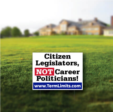 U.S. Term Limits Citizens Legislators 18"x24" Yard Signs FREE SHIPPING