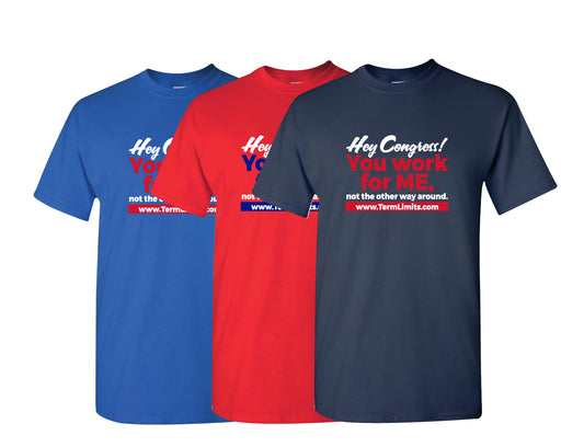 US Term Limits - Hey Congress T-Shirt FREE SHIPPING (19728)